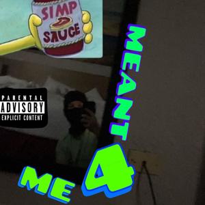 Meant 4 Me (Explicit)