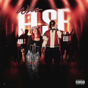 WHO ELSE (feat. A da G) (Explicit)