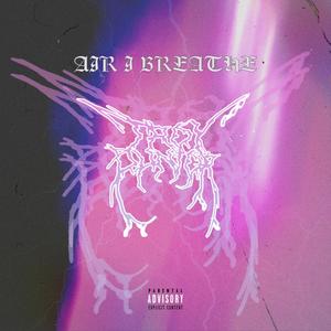 AIR I BREATHE (Explicit)