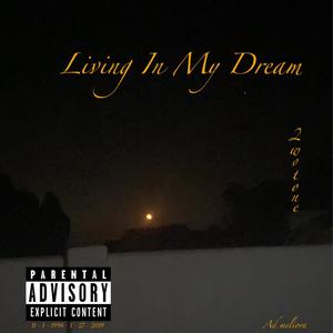 Living In My Dream (Explicit)