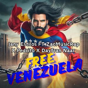 Free Venezuela (feat. Zac Music Rap, Dayfran Naar & Pedrito) [Explicit]