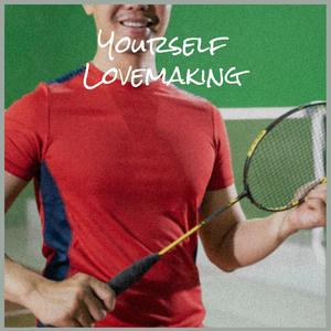 Yourself Lovemaking