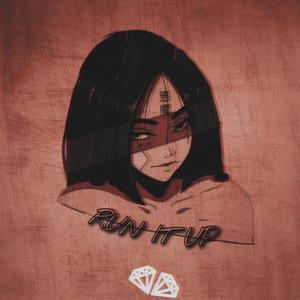Run It Up (Explicit)