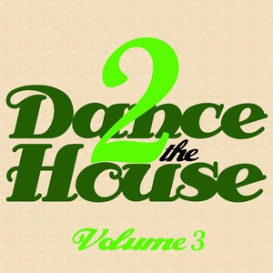 Dance 2 The House, Vol. 3