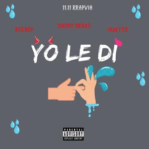 Yo Le Di (feat. Reeroy & Baby hunter) [Explicit]