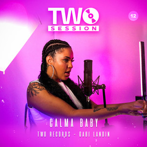 Calma Baby (Two Session 12)