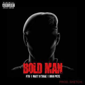 Bold Man(feat. Matt O'shae & Bigg Pete)