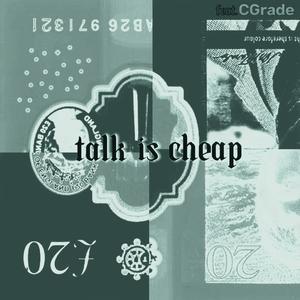 Talk Is Cheap (feat. CGrade) (Explicit)