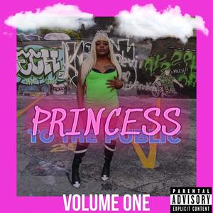 Princess To The Public: Volume One (Explicit)