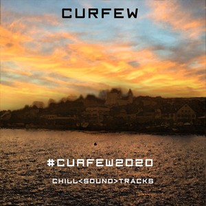 #Curfew2020 (Chill-Sound-Tracks)