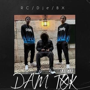 Dam Tok (feat. Bx) [Explicit]