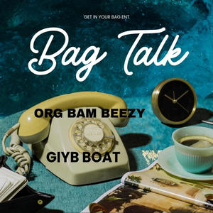 Bag Talk (feat. GIYB BOAT) (Explicit)