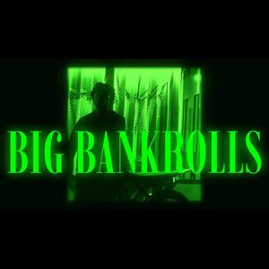 BIG BANKROLLS (Explicit)