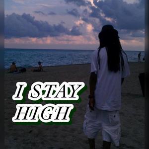 I stay high (Explicit)