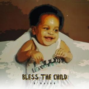 Bless the child (Explicit)