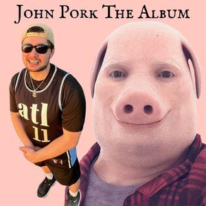 John Pork The Album (Explicit)