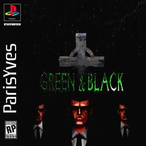 GREEN & BLACK (Explicit)