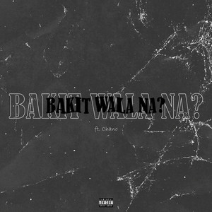 Bakit Wala Na? (Explicit)