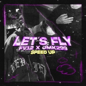 Let's Fly (Explicit)