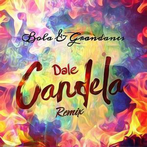 Dale Candela (REMIX) [Explicit]