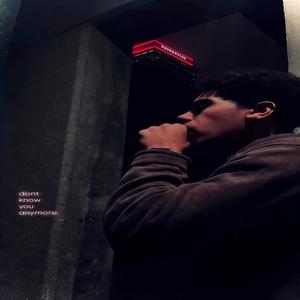 Don't Know You Anymore