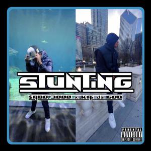 STUNTING (feat. Sakai Da God) [Explicit]