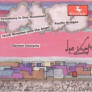 KRAFT, L.: Clarinet Concerto No. 6 / Symphony in 1 Movement / Jacob Wrestles with the Angel / Pacific Bridges (Moravian Phiharmonic, Suben)