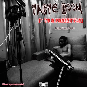 Yagye Boom (R to R Freestyle) [Explicit]