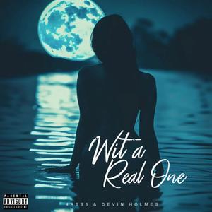 Wit a Real One (Explicit)