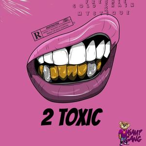 2 Toxic (feat. Mystique) [Explicit]