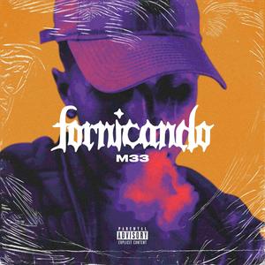 Fornicando (feat. M33) (Explicit)