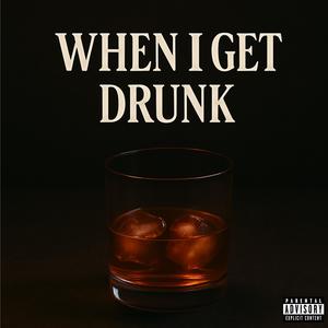 When I Get Drunk (Explicit)