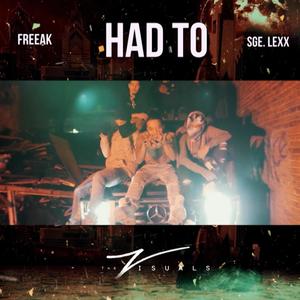 Had to (feat. SGE. Lexx) [Explicit]