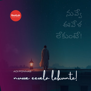 Nuvve Eevela Lekunte