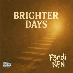 Brighter Days (feat. OG Fasho) (Explicit)
