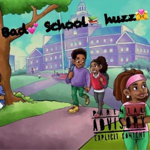 Bad school huzz (Explicit)