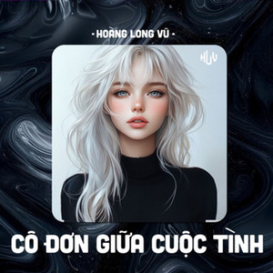 Cô Đơn Giữa Cuộc Tình (HLV Remix)