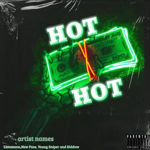 Hot (feat. New Faze, Young Sniper & Gl Kiddow)