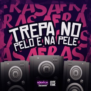 TREPA NO PELO E NA PELE (Explicit)