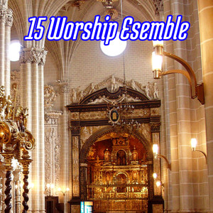 15  Worship Esemble