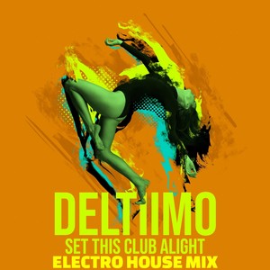 Set This Club Alight (Electro House Mix)