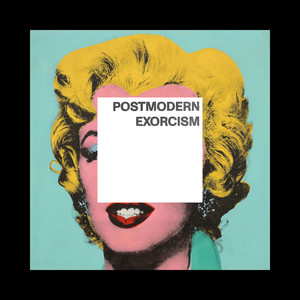 Postmodern Exorcism (Explicit)