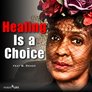 Healing Is a Choice