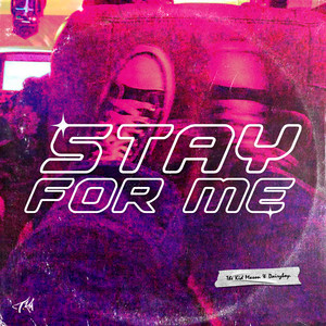 Stay For Me
