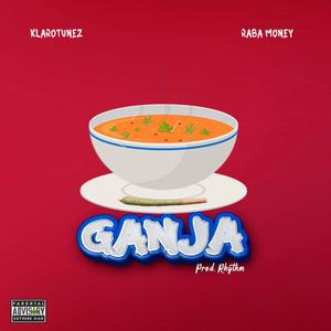 Ganja (feat. Raba money) [Explicit]