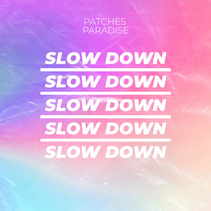 Slow Down