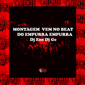 Montagem -  Vem No Beat Do Empurra Empurra