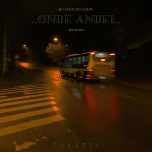 Onde Andei(feat. Fino) (Explicit)
