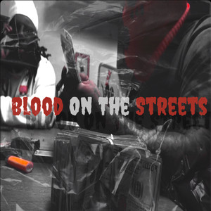 Blood On The Streets (Explicit)