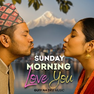 Sunday Morning Love You